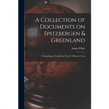 A Collection of Documents on Spitzbergen & Greenland
