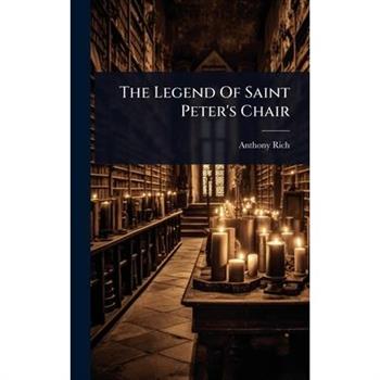 The Legend Of Saint Peter’s Chair