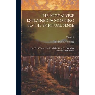 The Apocalypse Explained According To The Spiritual Sense