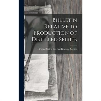 Bulletin Relative to Production of Distilled Spirits