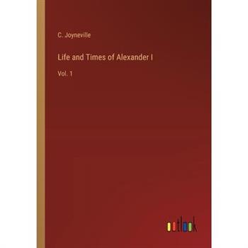 Life and Times of Alexander I