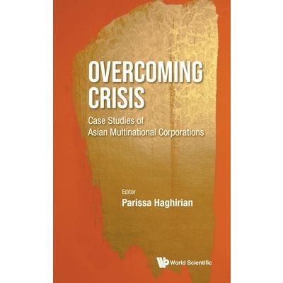 Overcoming Crisis: Case Studies of Asian Multinational Corporations