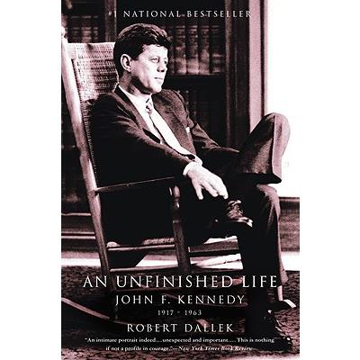 Unfinished Life: John F. Kennedy, 1917-1963