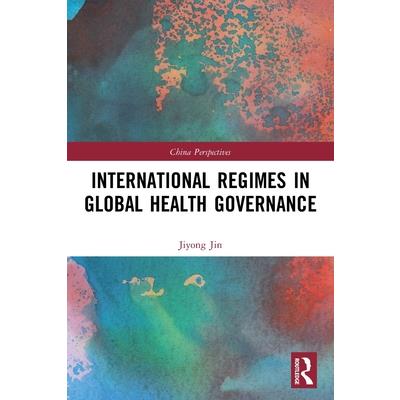 International Regimes in Global Health Governance