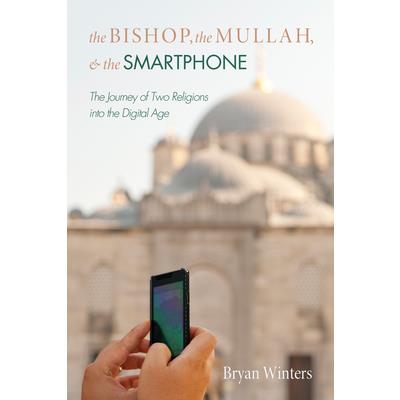 The Bishop, the Mullah, and the Smartphone