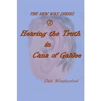 Hearing the Truth in Cana of Galilee