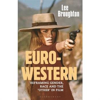 The Euro-WesternTheEuro-WesternReframing Gender, Race and the ’other’ in Film
