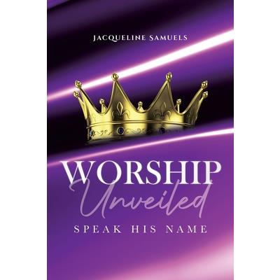 Worship Unveiled