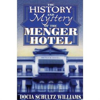 The History and Mystery of the Menger Hotel