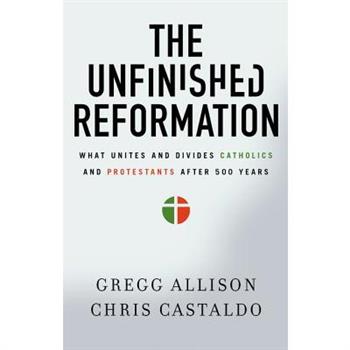 The Unfinished Reformation