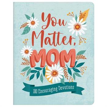 You Matter, Mom