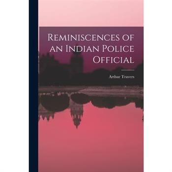 Reminiscences of an Indian Police Official