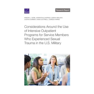 Considerations Around the Use of Intensive Outpatient Programs for Service Members Who Experienced Sexual Trauma in the U.S. Military