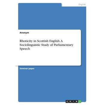 Rhoticity in Scottish English. A Sociolinguistic Study of Parliamentary Speech