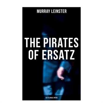 The Pirates of Ersatz (Sci-Fi Space Opera)