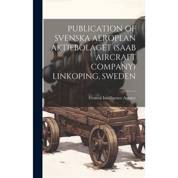 Publication of Svenska Aeroplan Aktiebolaget (SAAB Aircraft Company) Linkoping, Sweden