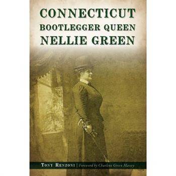 Connecticut Bootlegger Queen Nellie Green