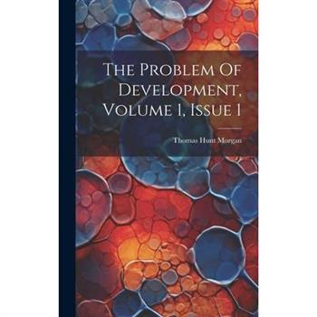 The Problem Of Development, Volume 1, Issue 1