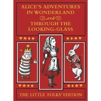 Alice’s Adventures in Wonderland and Through the Looking-Glass