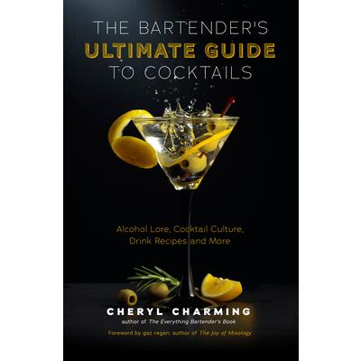 The Bartender's Ultimate Guide to Cocktails