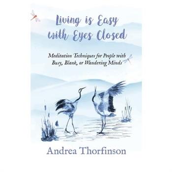 Living is Easy with Eyes Closed