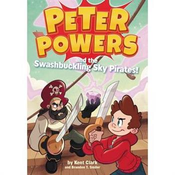 Peter Powers and the Swashbuckling Sky Pirates!