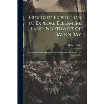 Proposed Expedition to Explore Ellesmere Land, Northwest of Baffin Bay