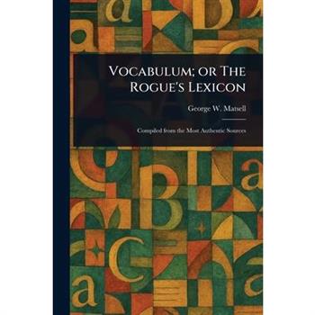 Vocabulum; or The Rogue's Lexicon
