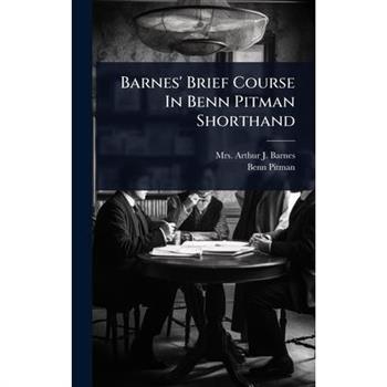 Barnes’ Brief Course In Benn Pitman Shorthand