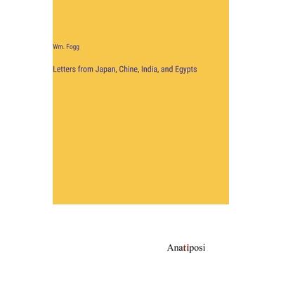 Letters from Japan, Chine, India, and Egypts