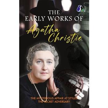 The Early Works of Agatha Christie (The Mysterious Affair at Styles & The Secret Adversary) - [Paperback]