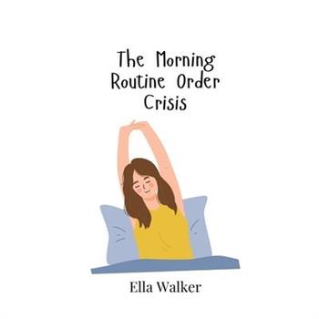 The Morning Routine Order Crisis