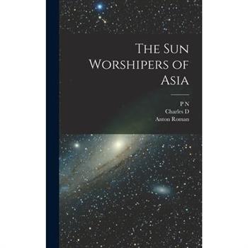 The sun Worshipers of Asia