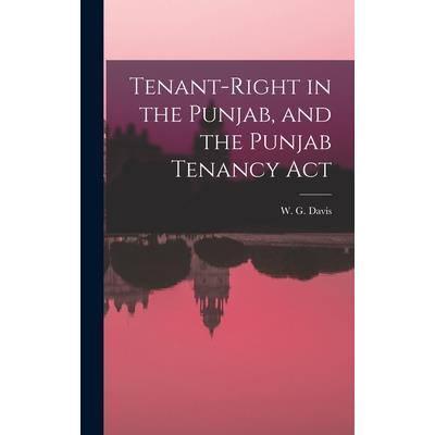 Tenant-Right in the Punjab, and the Punjab Tenancy Act