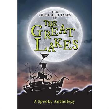 The Ghostliest Tales of the Great Lakes