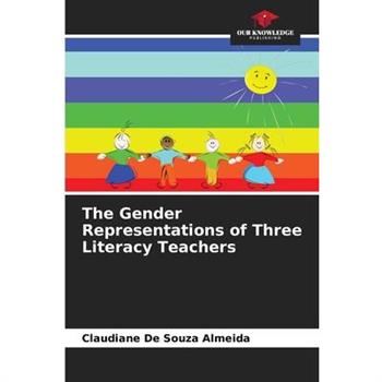 The Gender Representations of Three Literacy Teachers