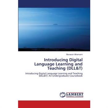 Introducing Digital Language Learning and Teaching (DLL&T)