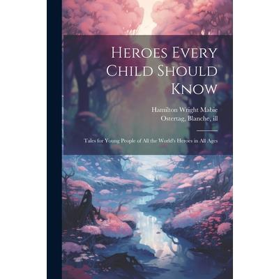 Heroes Every Child Should Know