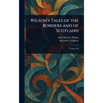 Wilson's Tales of the Borders and of Scotland