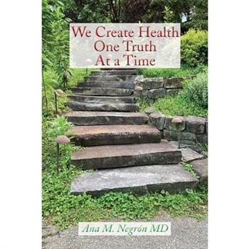 We Create Health One Truth at a Time
