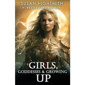 Girls, Goddesses & Growing Up
