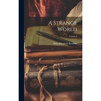 A Strange World; Volume I
