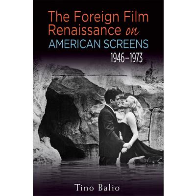 The Foreign Film Renaissance on American Screens, 1946-1973