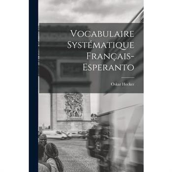Vocabulaire Syst矇matique Fran癟ais-Esperanto