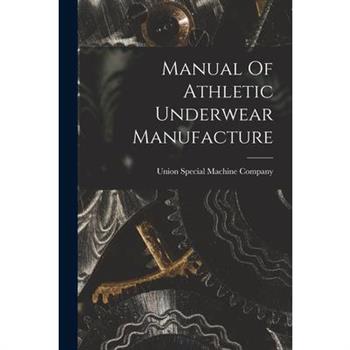 Manual Of Athletic Underwear Manufacture