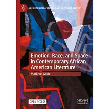 Emotion, Race, and Space in Contemporary African American Literature