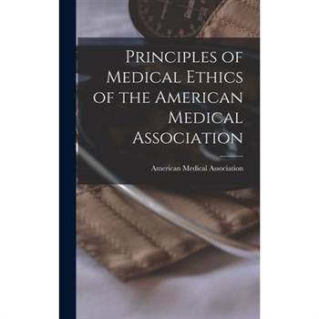 Principles of Medical Ethics of the American Medical Association