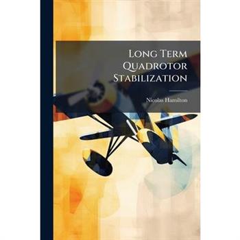 Long Term Quadrotor Stabilization