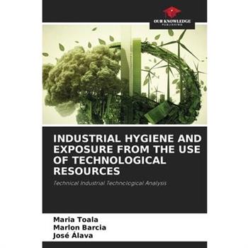 Industrial Hygiene and Exposure from the Use of Technological Resources