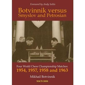 Botvinnik Versus Smyslov and Petrosian
